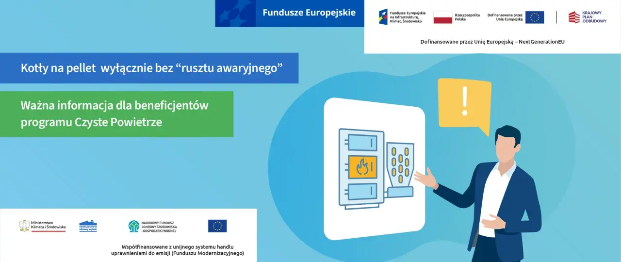 Dofinansowanie na piec na pellet. Informacja dla beneficjentów programu Czyste Powietrze o kotłach bez rusztu awaryjnego.