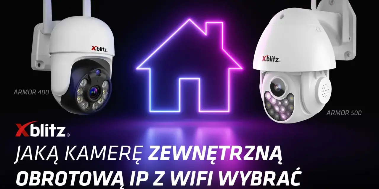 Kamera na działkę bez internetu? Dwie obrotowe kamery Xblitz Armor 400 i 500 z WiFi do monitoringu posesji.