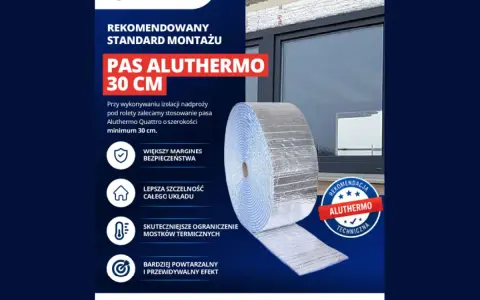 Ocieplenie nadproża pod rolety: pas Aluthermo 30 cm zapewnia lepszą szczelność i ogranicza mostki termiczne.