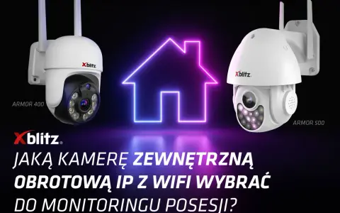 Kamera na działkę bez internetu? Dwie obrotowe kamery Xblitz Armor 400 i 500 z WiFi do monitoringu posesji.