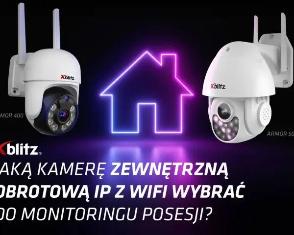 Kamera na działkę bez internetu? Dwie obrotowe kamery Xblitz Armor 400 i 500 z WiFi do monitoringu posesji.