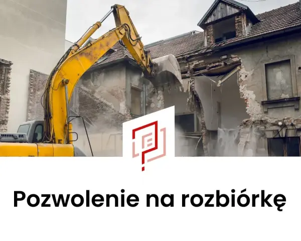 Koparka burzy budynek. Wniosek o pozwolenie na rozbiórkę wzór wypełniony, gotowy do działania.