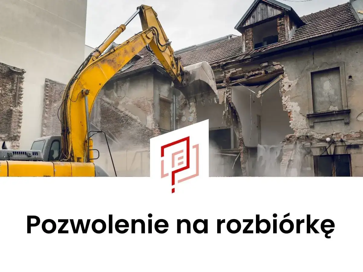 Koparka burzy budynek. Wniosek o pozwolenie na rozbi&oacute;rkę wz&oacute;r wypełniony, gotowy do złożenia.